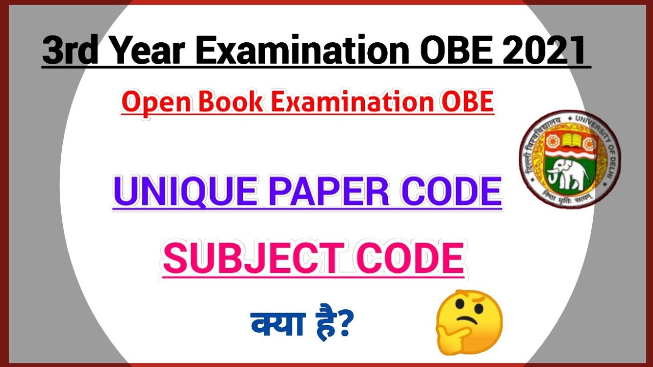 DU: third year examination OBE 2021 | Unique Paper Code & Subject Code | SOL | NCWEB | REGULAR