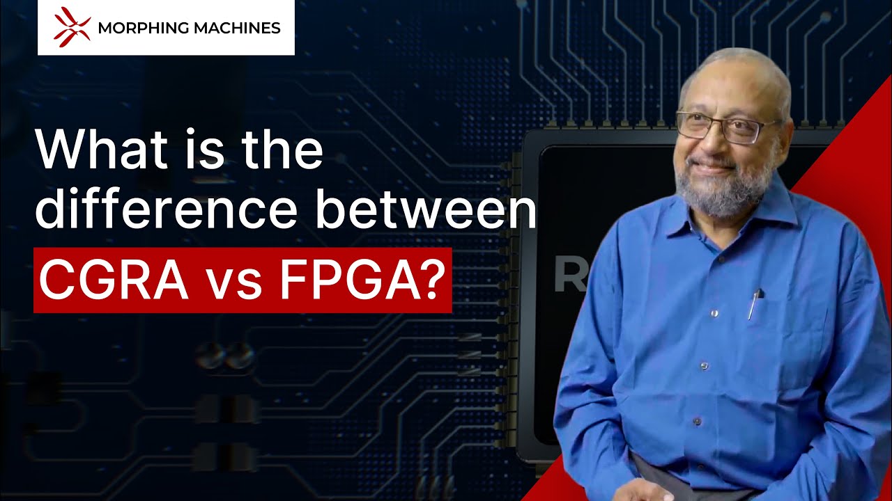What is the difference between CGRA and FPGA | Morphing Machines Tech Bytes