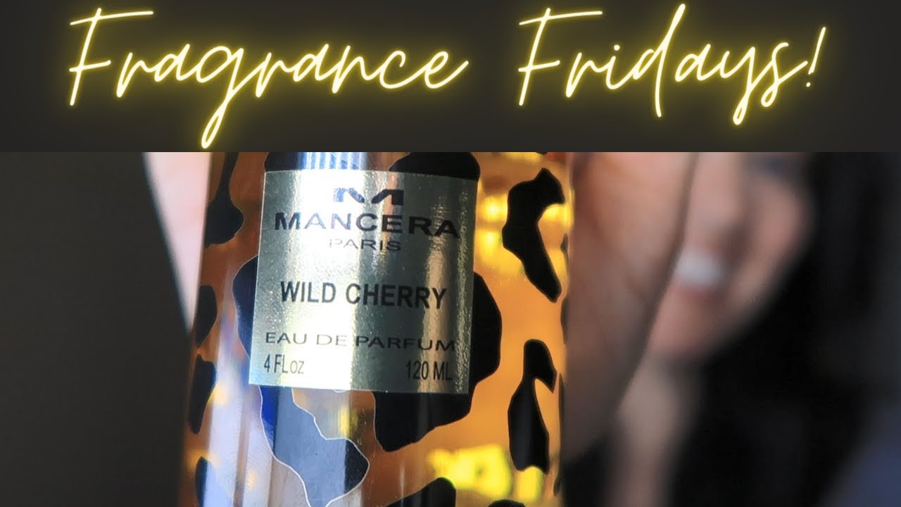 Fragrance Fridays- Mancera- Wild Cherry