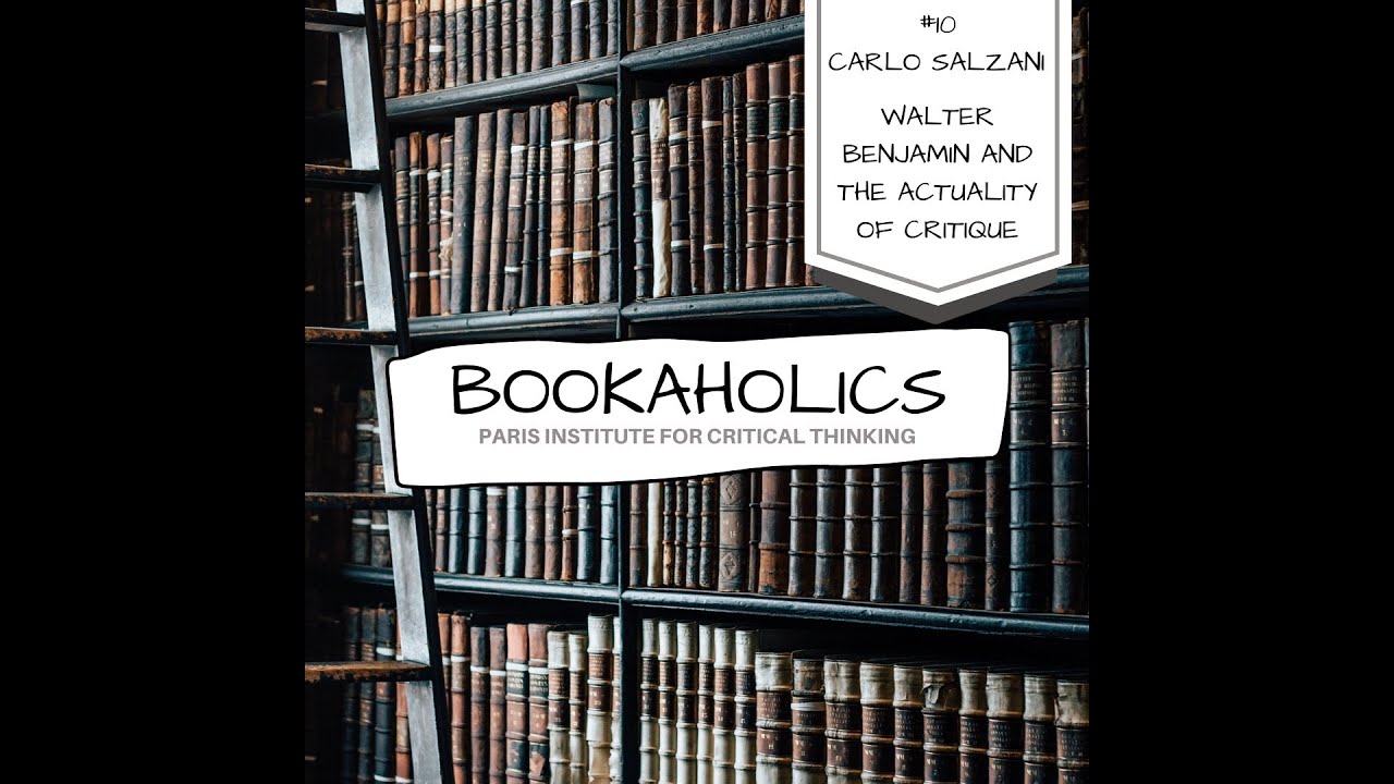 Bookaholics #10: Carlo Salzani, Walter Benjamin and the Actuality of Critique