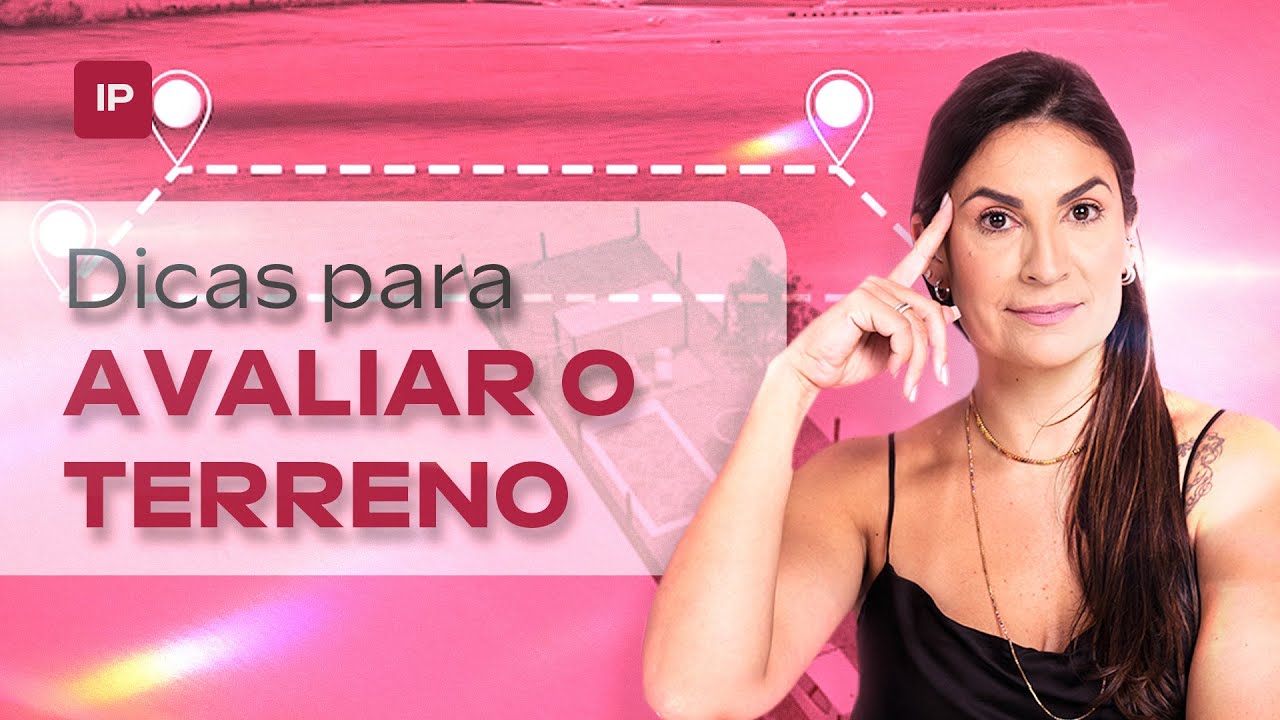Como avaliar um terreno? Dicas!