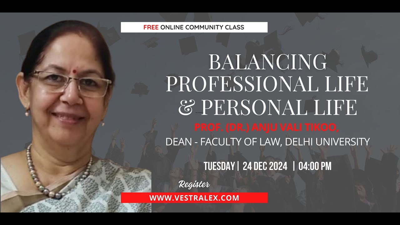 'Balancing Professional Life & Personal Life', with Prof. (Dr.) Anju Vali Tikoo