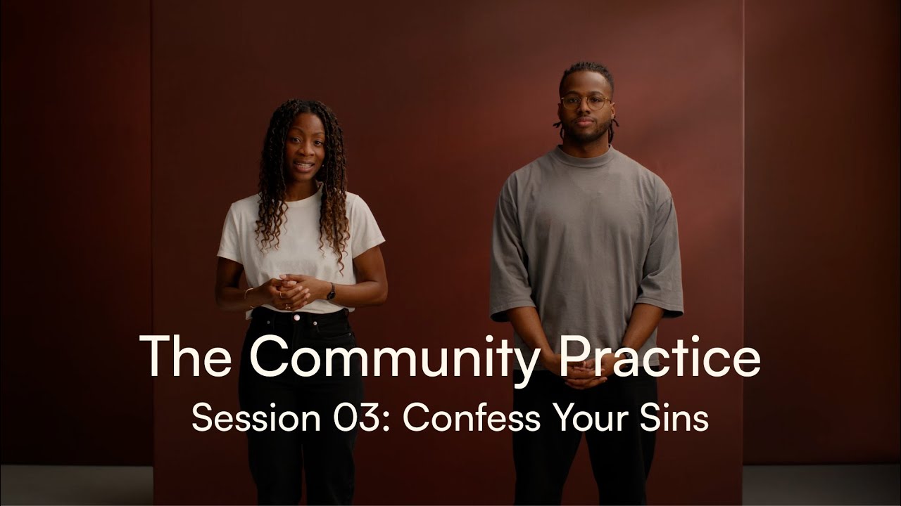 The Community Practice Session 03: Confess your sins