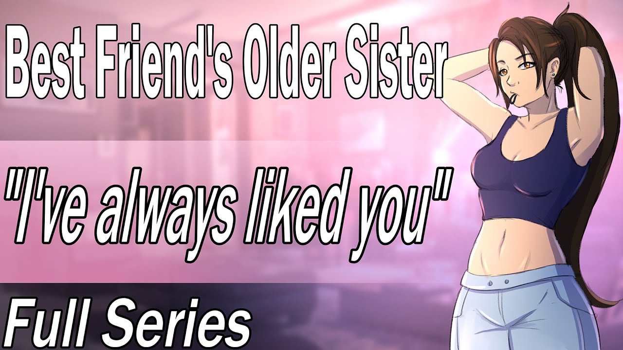 Best Friend's Older Sister has a Crush on You [ASMR Roleplay Series] [Parts 1-3]