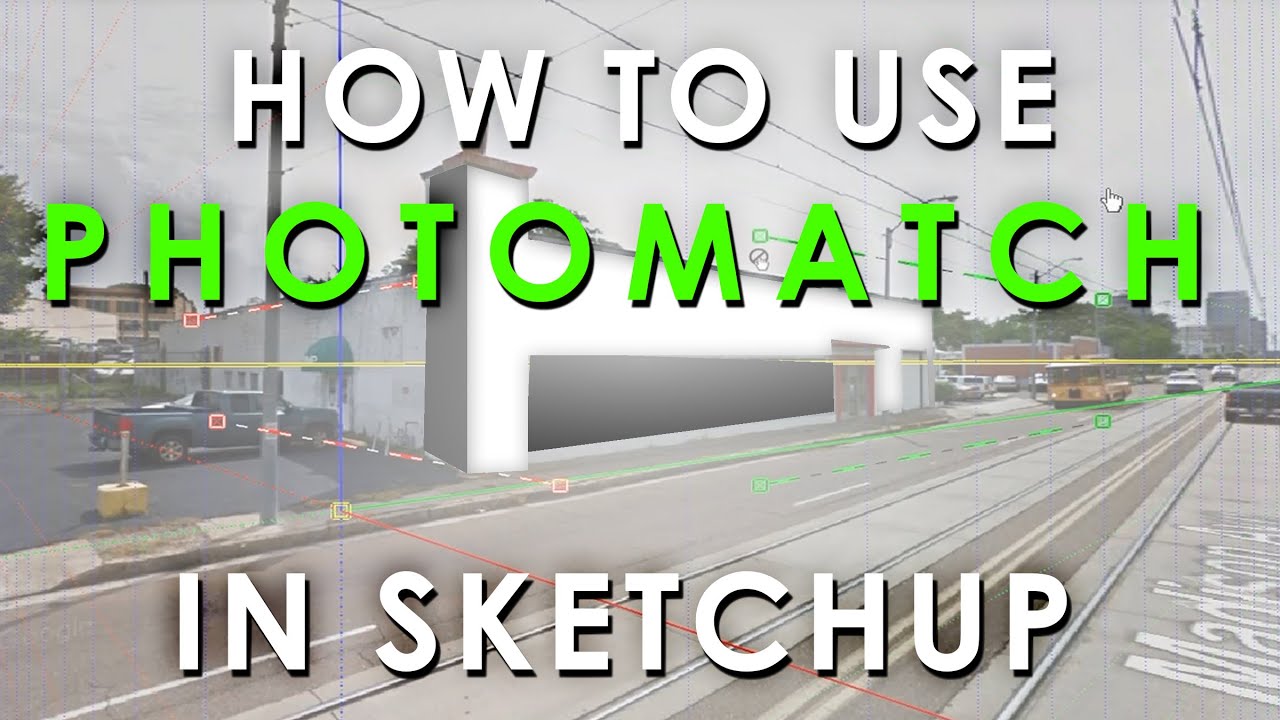How To Use Photomatch in SketchUp