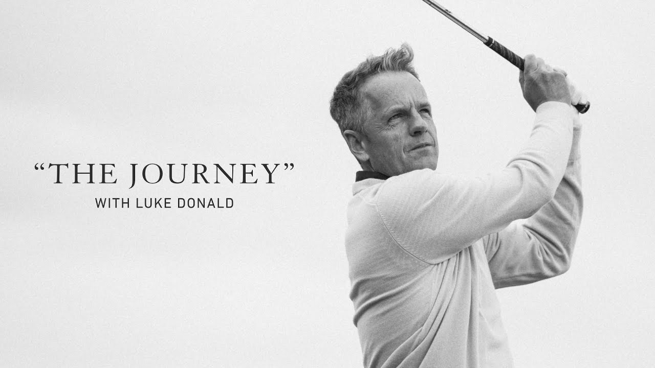 The Journey || Luke Donald