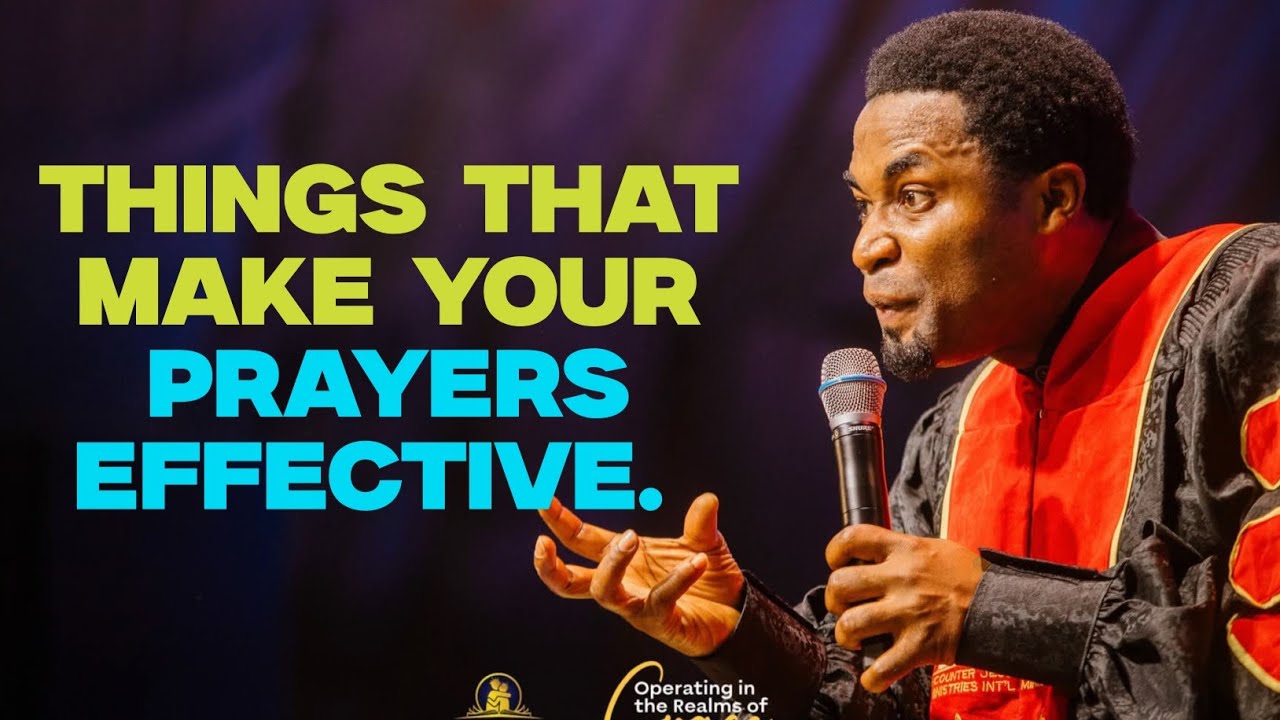 THING THAT MAKES PRAYER EFFECTIVE - Apostle Michael Orokpo