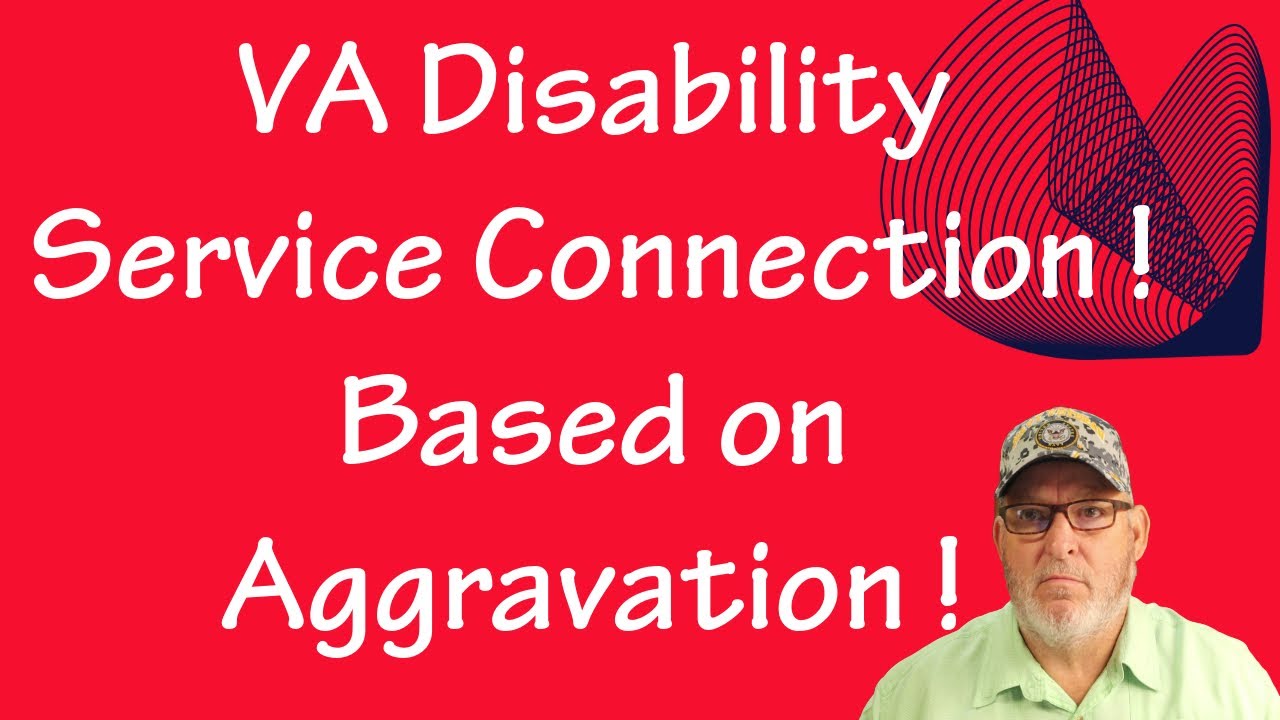 VA Disability Service Connection by Aggravation Claim !