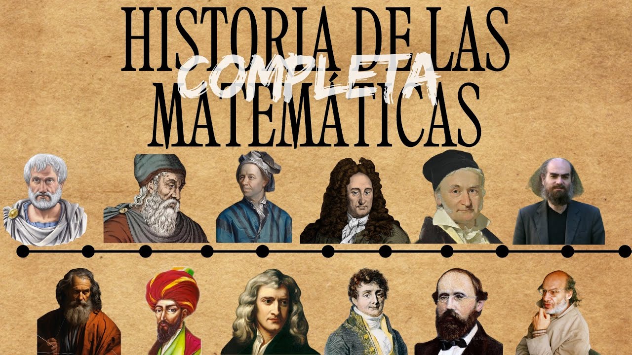 La Historia COMPLETA de las Matem&aacute;ticas (Linea de TIEMPO)
