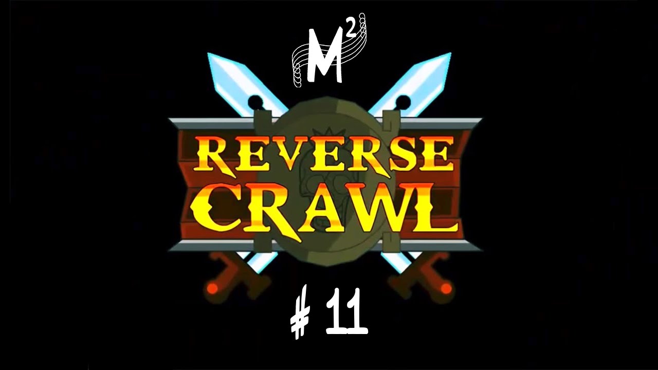 Matt Plays: Reverse Crawl - Episode 11 [The Black King]