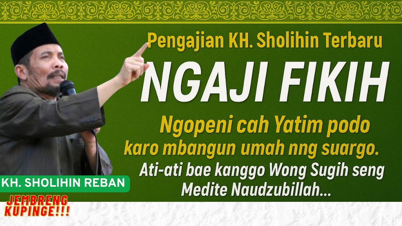 KH. Sholihin Terbaru 2025 | Ganjarane Ngopeni Yatim. Hati-Hati Wong Sugih!