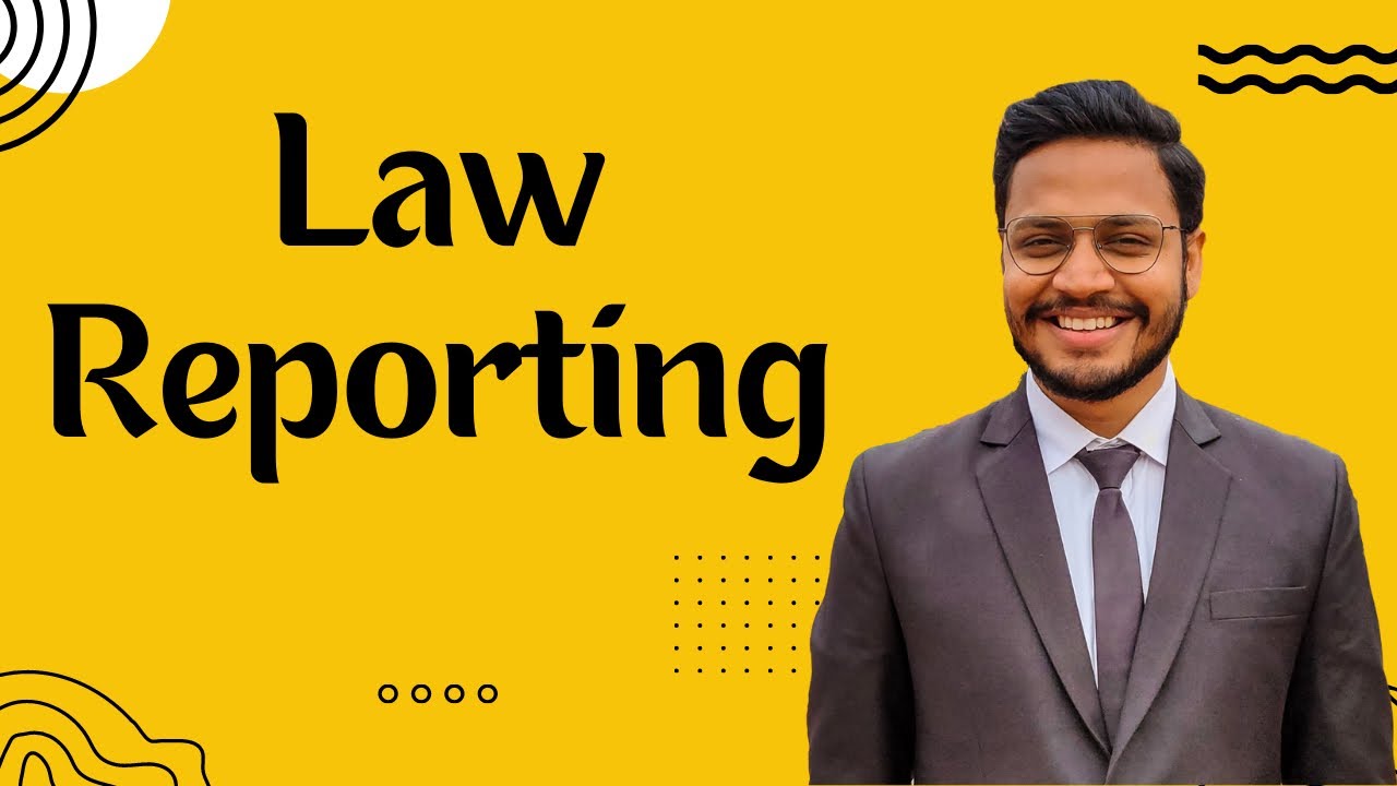 Law Reporting | Law Report History | Law Reporting History | Legal and Constitutional History