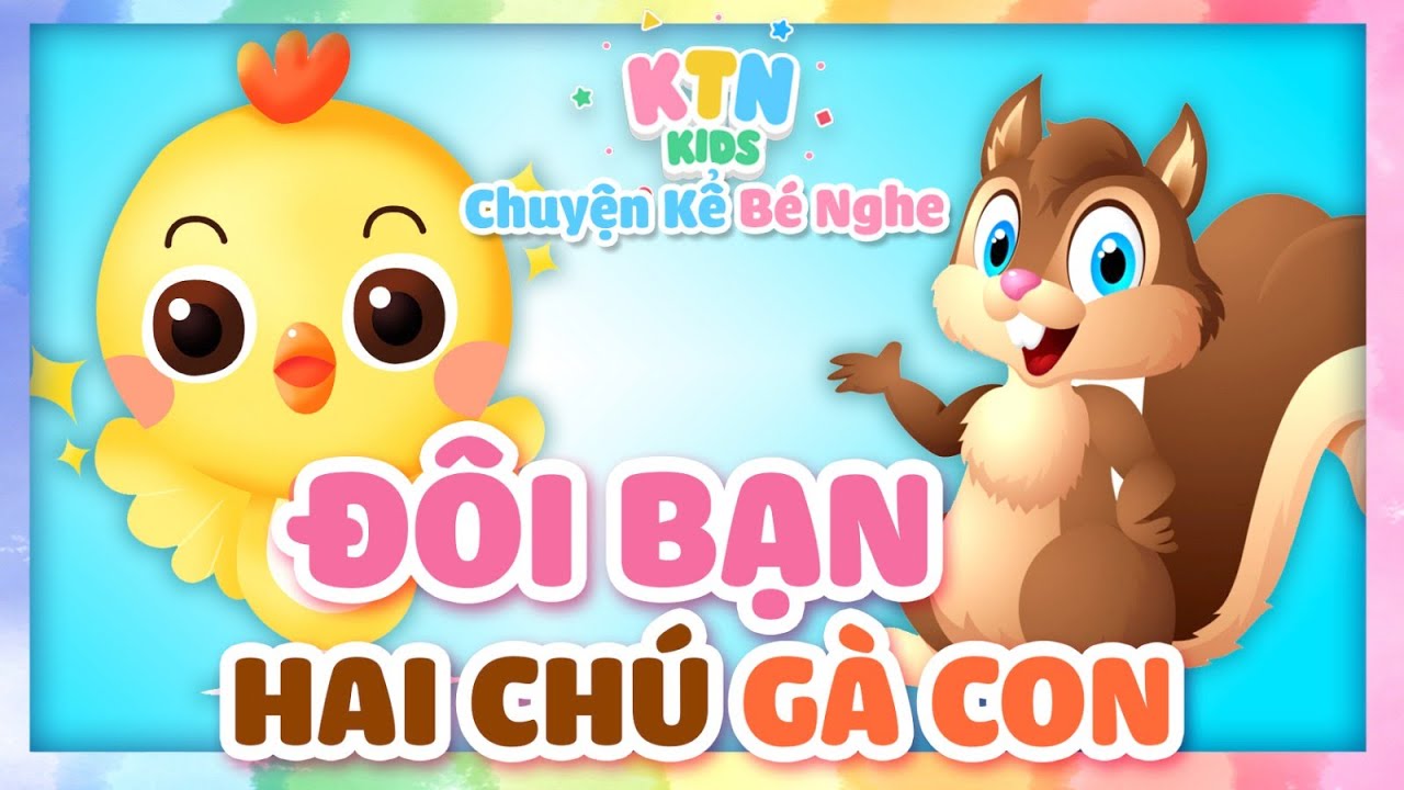 Hai Chú Gà Con, Đôi Bạn | Tiếng Việt Lớp 1 | Chị Annie Tóc Mây | KTN KIDS