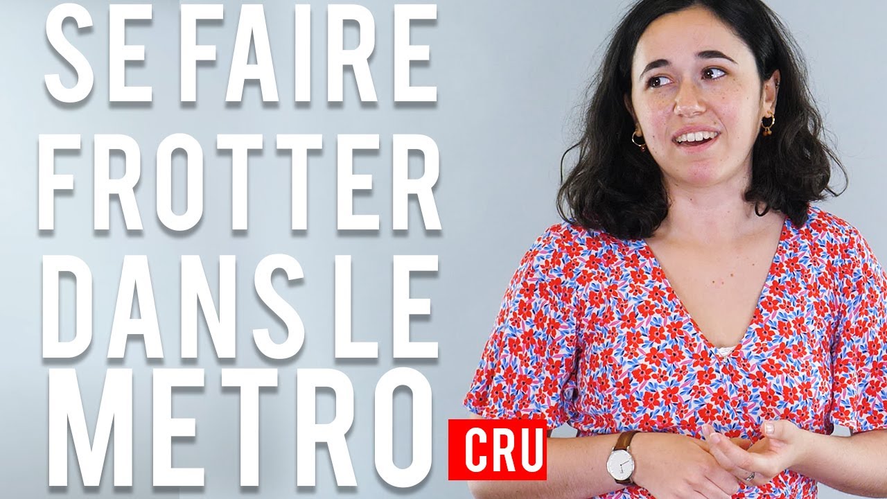 SE FAIRE FROTTER DANS LE METRO ❘ Les 100
