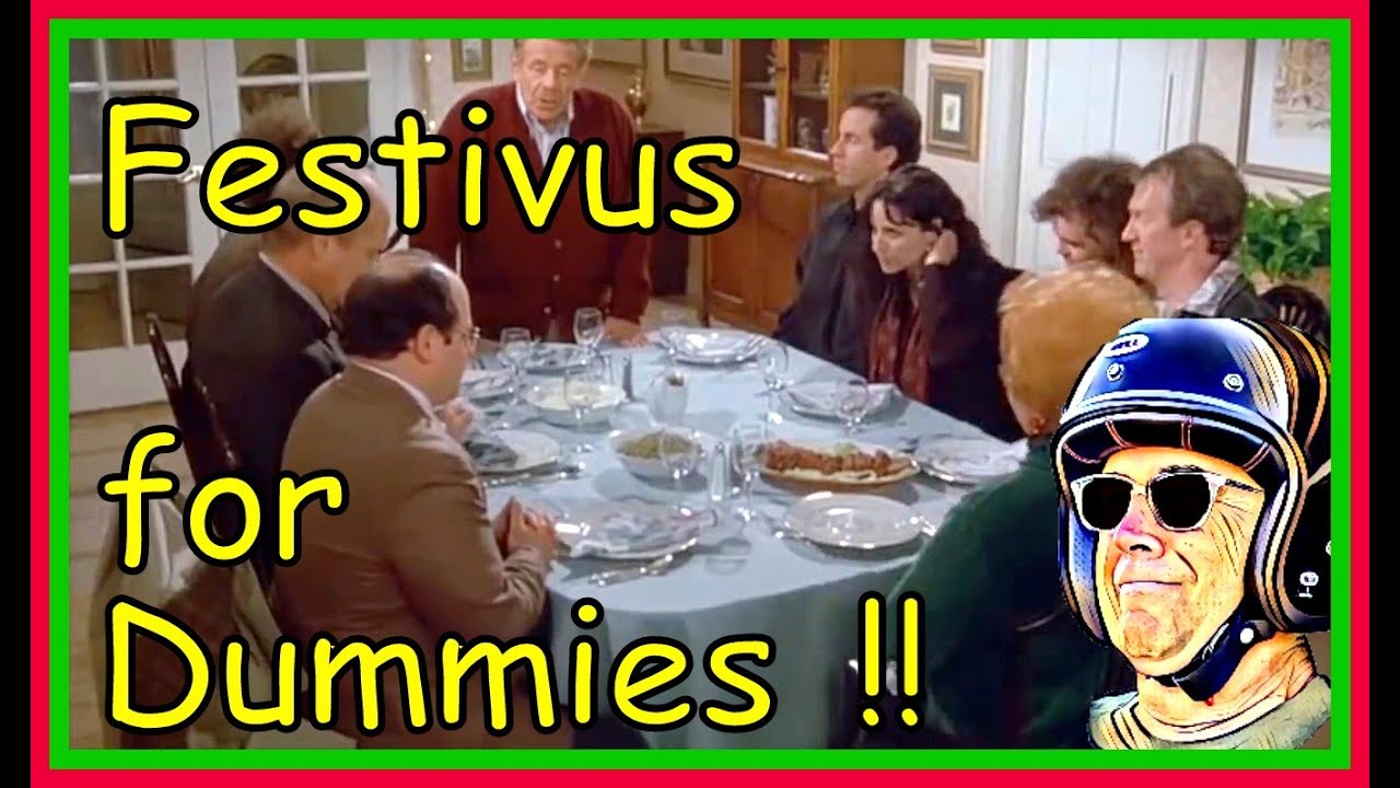Festivus for Dummies - Everything you wanted to know but were afraid to ask!