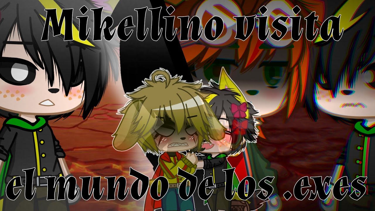 🥀Mikellino va al mundo de los .exes🥀 (GC/Retos 24 hrs.) (¿Mikeno o Mikeon?) (¿Sale mal..?🥀)