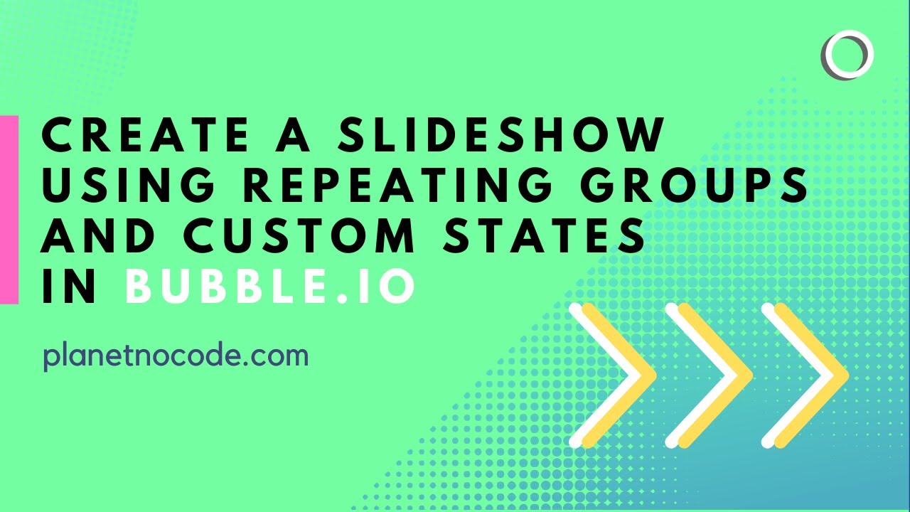Create a slideshow using Repeating Groups and Custom States | Bubble.io Tutorials | Planetnocode.com