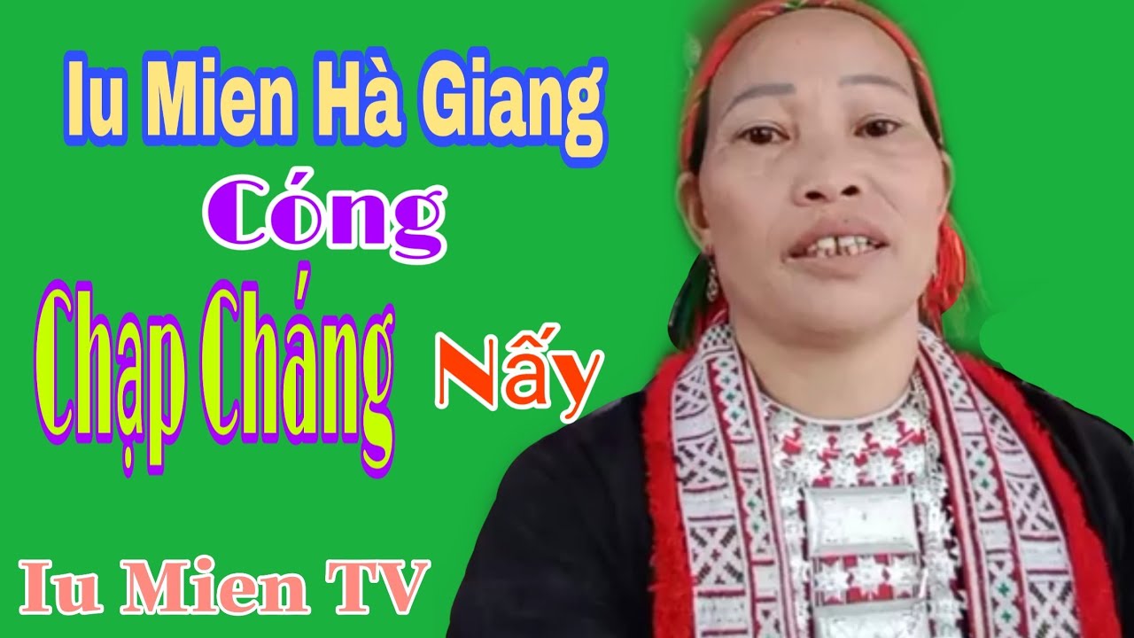 Iu Mien TV | Iu Mien Hà Giang Cóng Chạp Cháng Nấy | Iu Mien Song