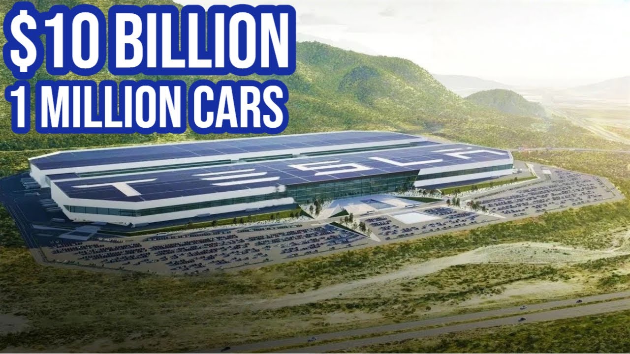Mexico $10 Billion Tesla GigaFactory