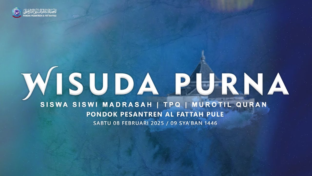 🔴WISUDA PURNA SISWA/I YAYASAN AL FATTAH PULE TANJUNGANOM NGANJUK - 08 FEBRUARI 2025