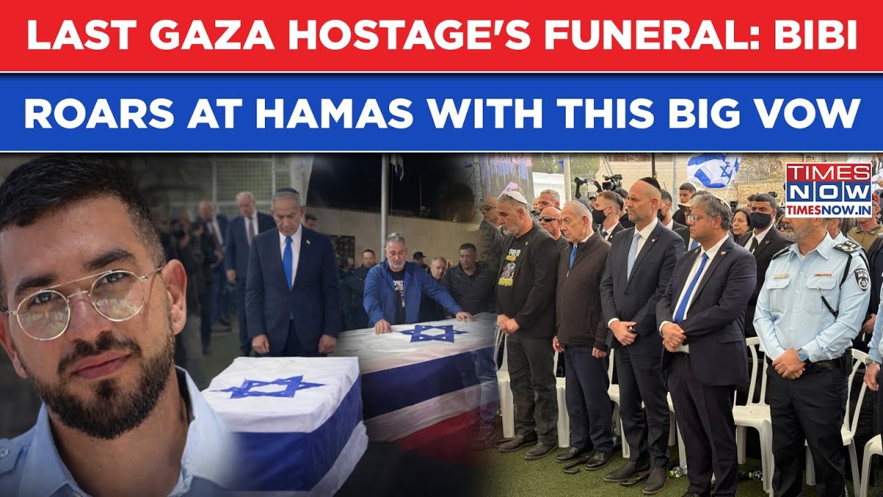 Last Gaza Hostage's Funeral: As Israel Mourns, Netanyahu Reiterates Vow To Totally Dismantle Hamas