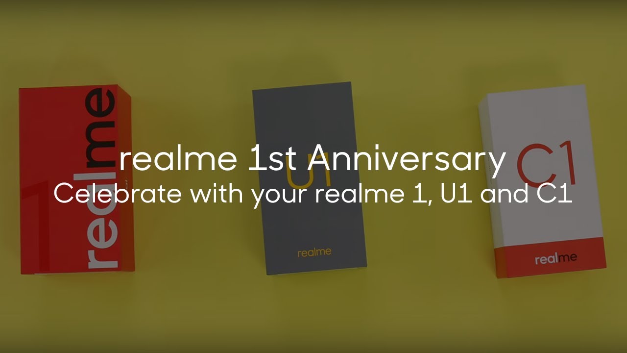 realme 1st Anniversary | Celebrate with your realme 1, U1 and C1