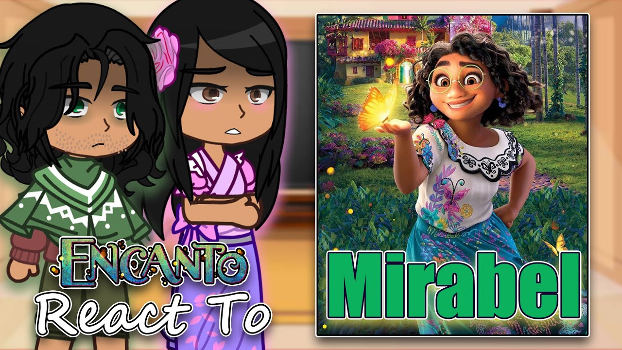 Encanto Madrigal Family react to Mirabel | Gacha React | Full Video