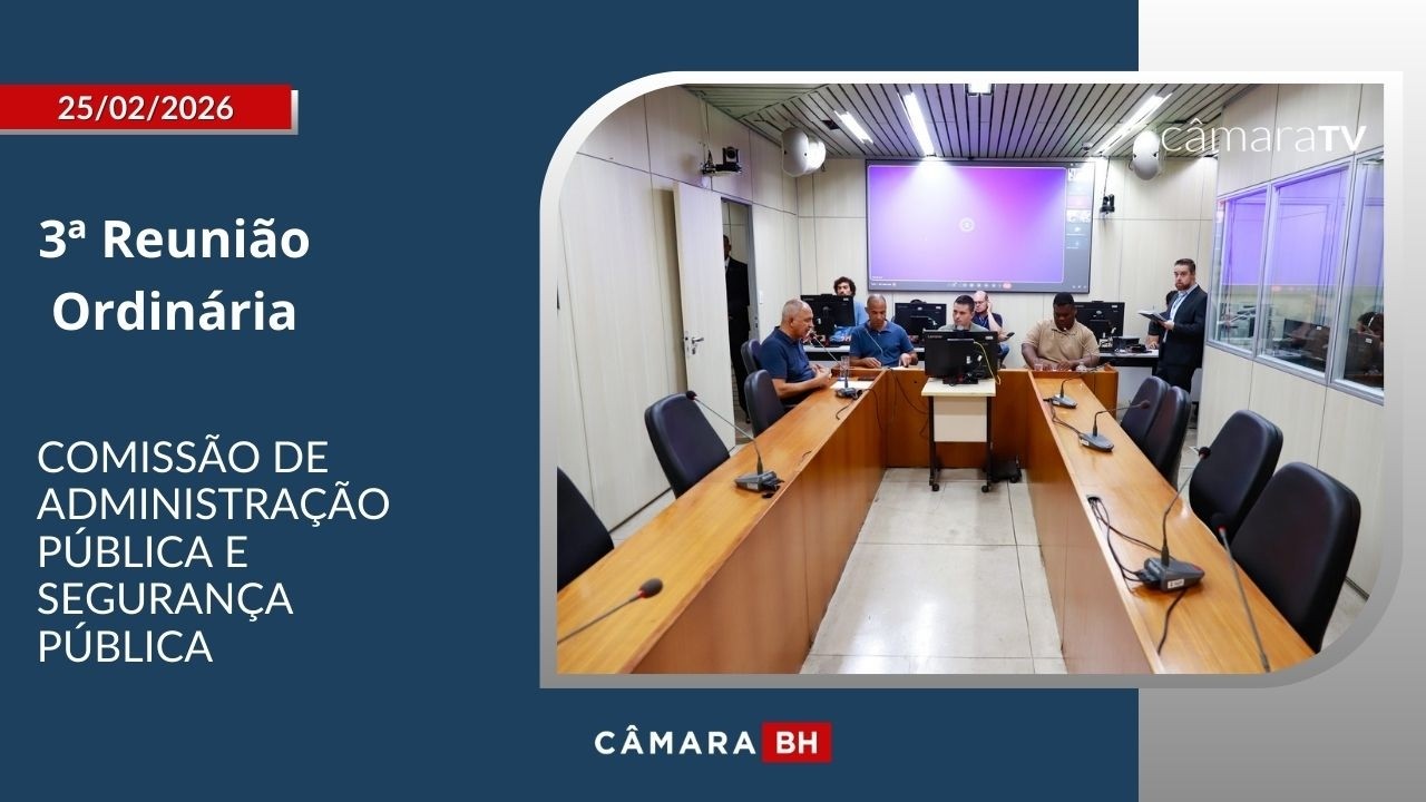 3ª Reunião Ordinária - Comissão de Administração Pública e Segurança Pública
