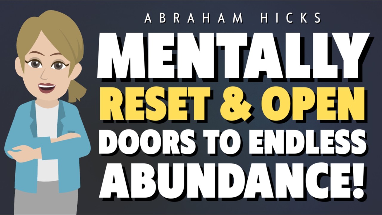 How to Mentally Reset and Instantly Open the Door to Endless Abundance ✅ Abraham Hicks 2026
