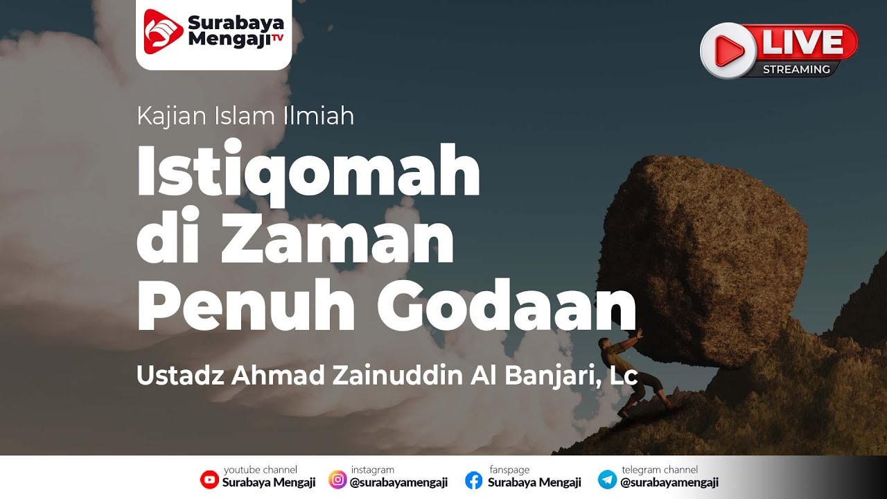 Istiqomah di Zaman Penuh Godaan - Ustadz Ahmad Zainuddin Al Banjari, Lc
