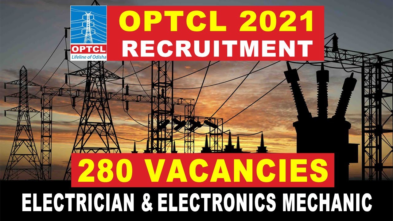 280 Vacancies - OPTCL Recruitment 2021 | Odisha Govt Jobs 2021 | OPTCL  Vacancy 2021