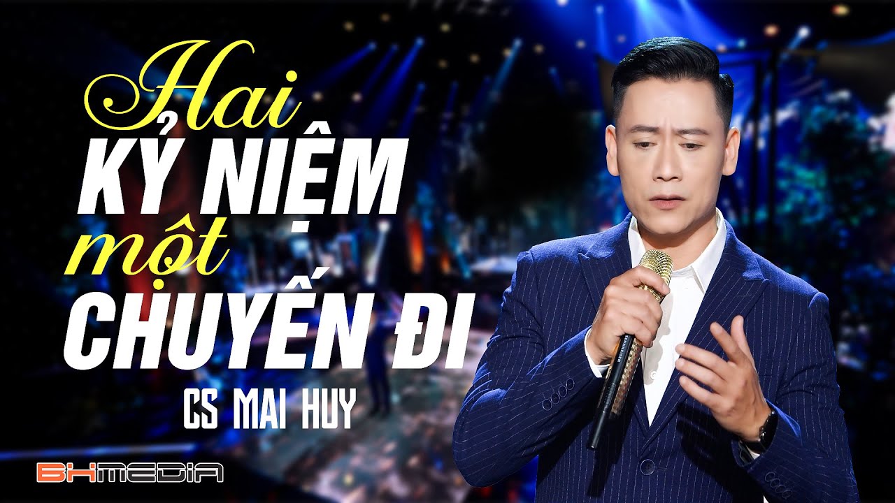 Hai Kỷ Niệm Một Chuyến Đi - Mai Huy - Giọng Ca Vàng Bolero