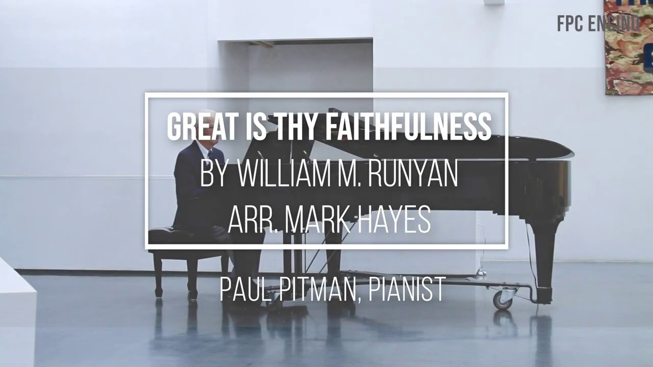 Great Is Thy Faithfulness by William M. Runyan, arr. Mark Hayes