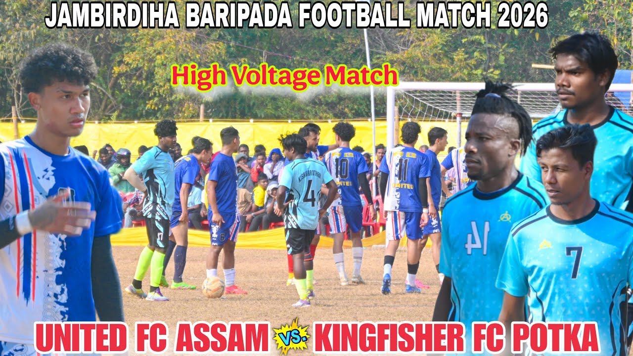 KINGFISHER FC POTKA 🆚 UNITED FC ASSAM || 1ST ROUND MATCH|| AT - JAMBIRDIHA BARIPADA ODISHA 2026