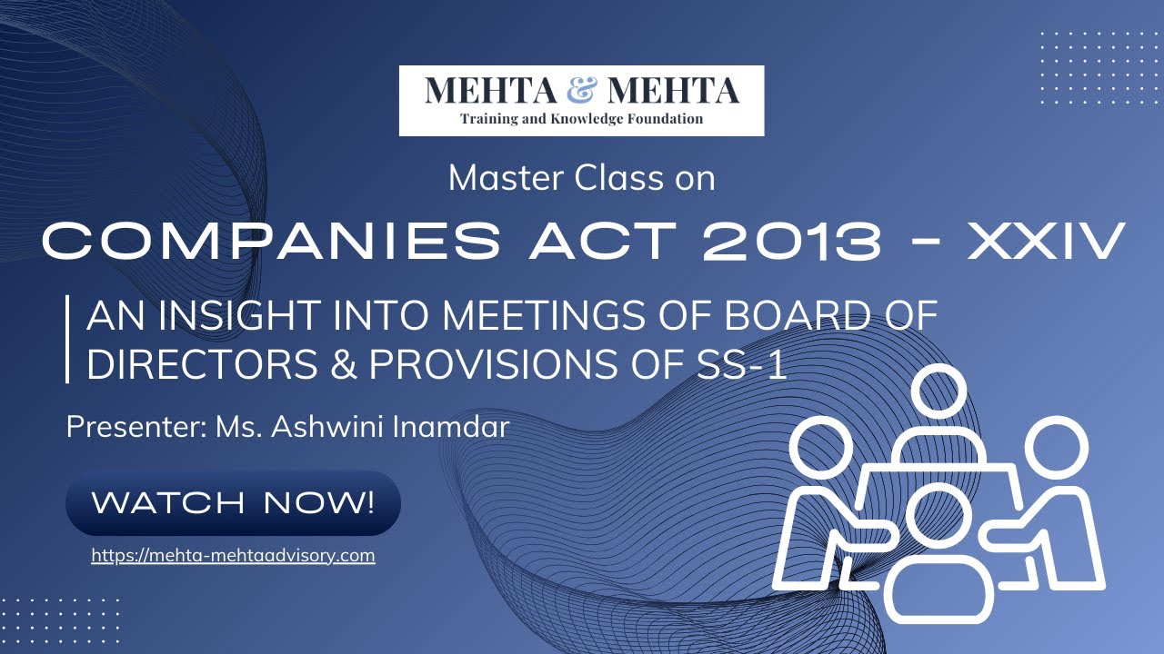 Companies Act, 2013 - XXIV: An insight into meetings of Board of Directors & provisions of SS-1