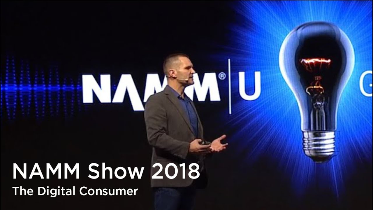The Digital Consumer | 2018 | The NAMM Show