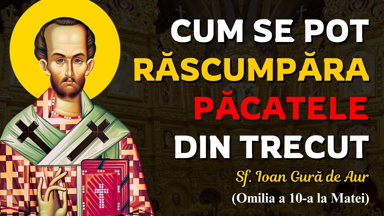 Răscumpărarea Păcatelor și Pocăința – Sf. Ioan Gură de Aur (Omilia 10 la Matei)