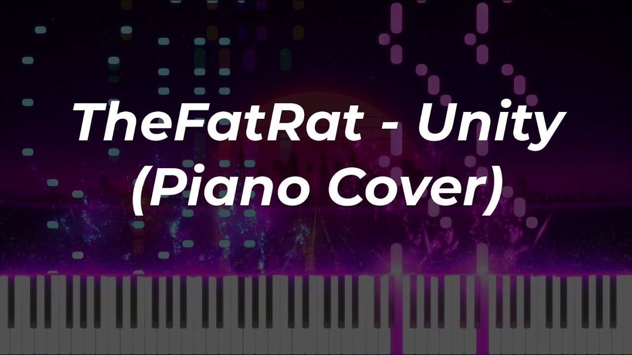 TheFatRat - Unity (Piano Cover)