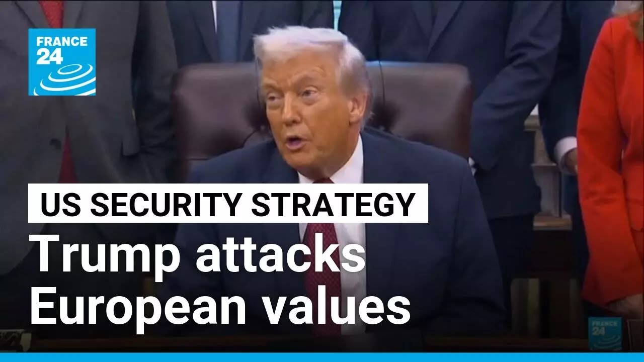 Trump attacks European values in new security strategy • FRANCE 24 English