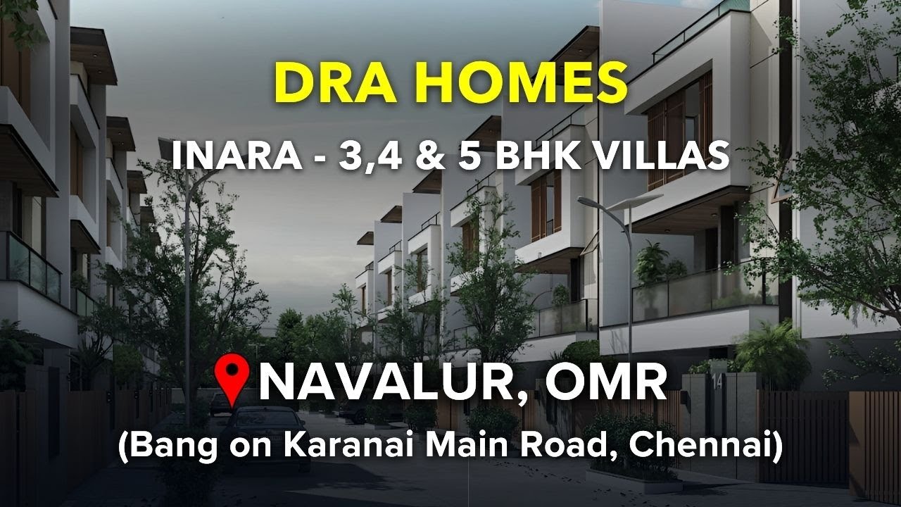 Navalur Independent Villa For Sale | DRA INARA | Karanai Main Road, OMR Chennai 