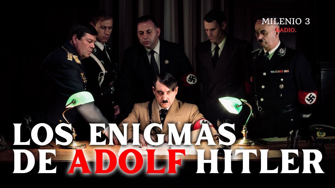 LOS ENIGMAS DE ADOLF HITLER - MILENIO 3 RADIO - HISTORIAS EN CARRETERA
