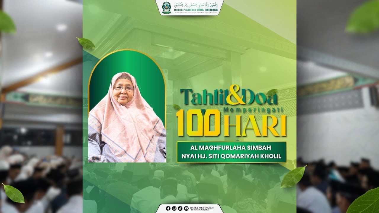 Highlight Tahlil & Doa Memperingati 100 Hari Wafatnya Simbah Nyai Hj. Siti Qomariyah Kholil