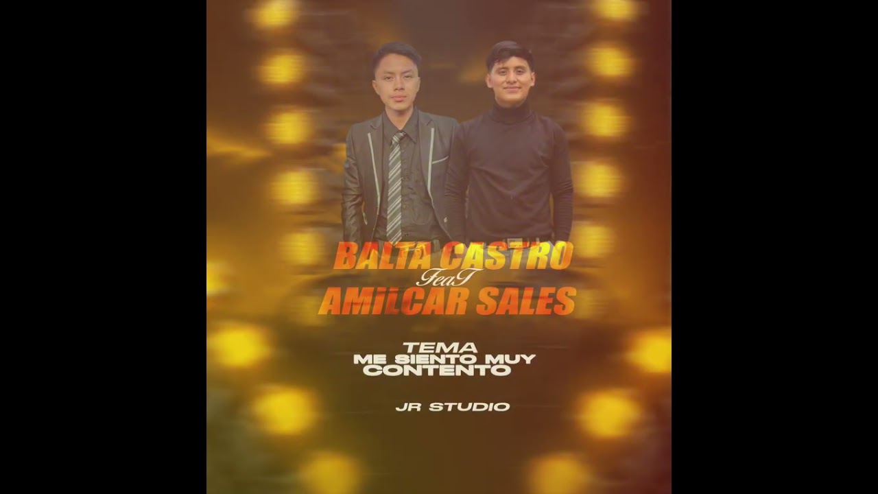 Me siento muy contento, Balta Castro feat Amilcar sales 
