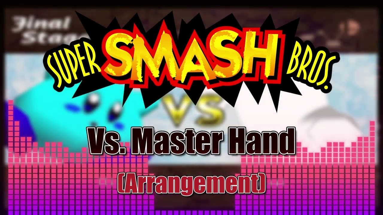 Super Smash Bros. 64: Final Destination/Vs. Master Hand (Arrangement)