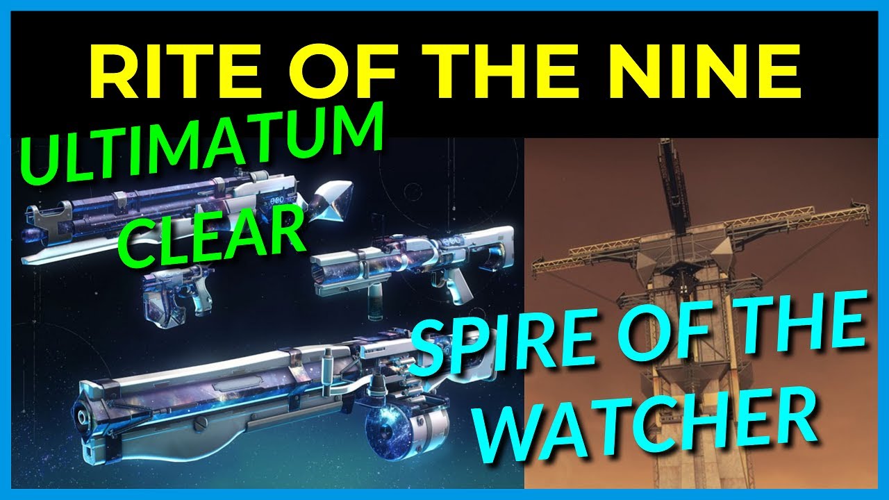 Rite of the Nine - Ultimatum - Spire of the Watcher Full Clear