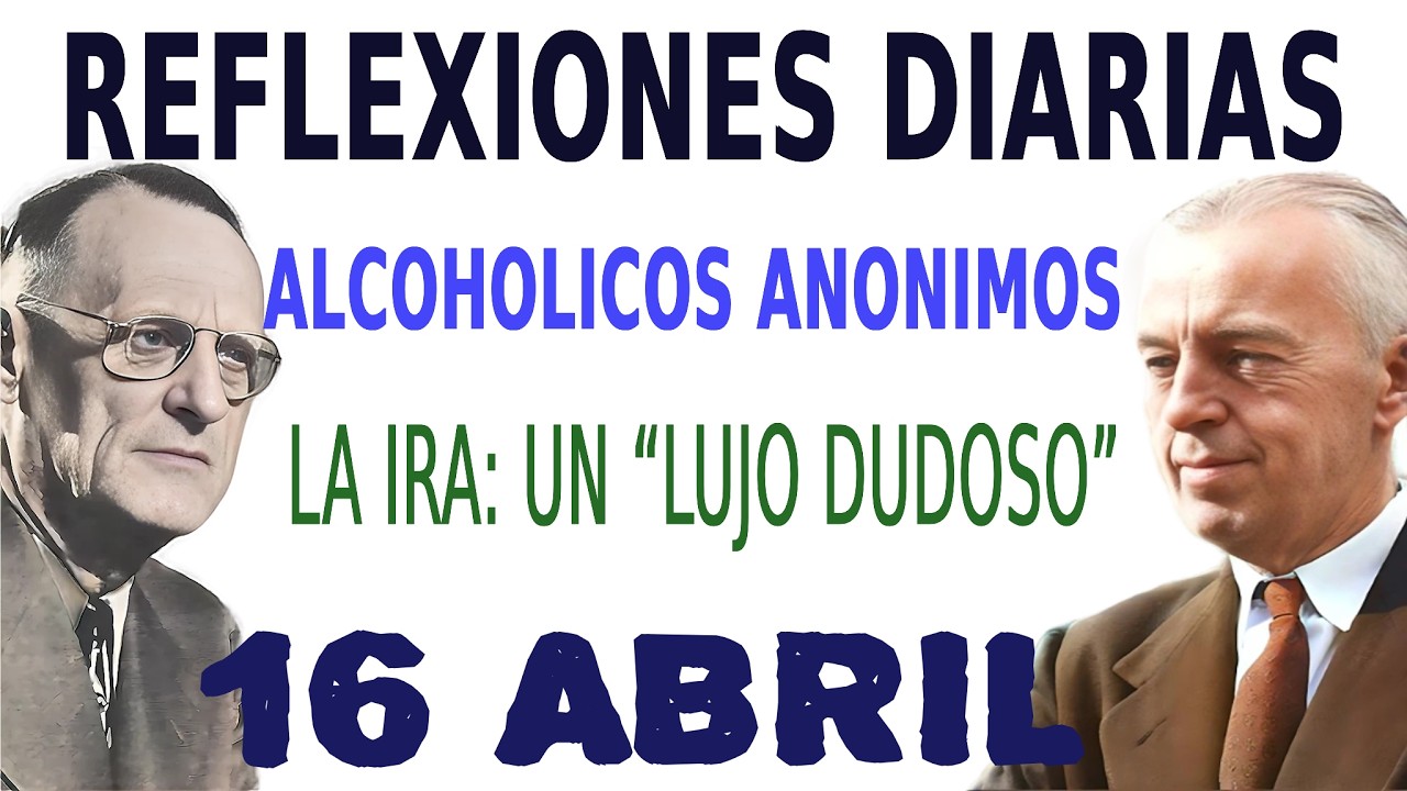 reflexiones diarias aa 16 de abril la ira  un lujo dudoso
