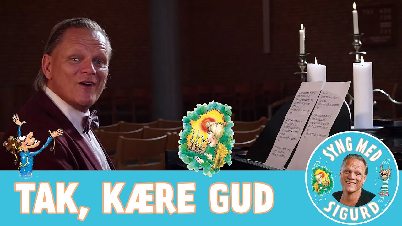 Tak, kære Gud I Syng med Sigurd I Sigurd Barrett