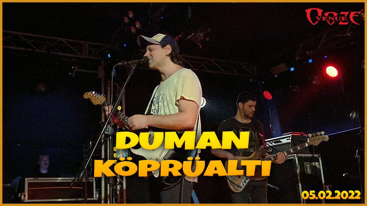 DUMAN - KÖPRÜALTI (OOZE VENUE)