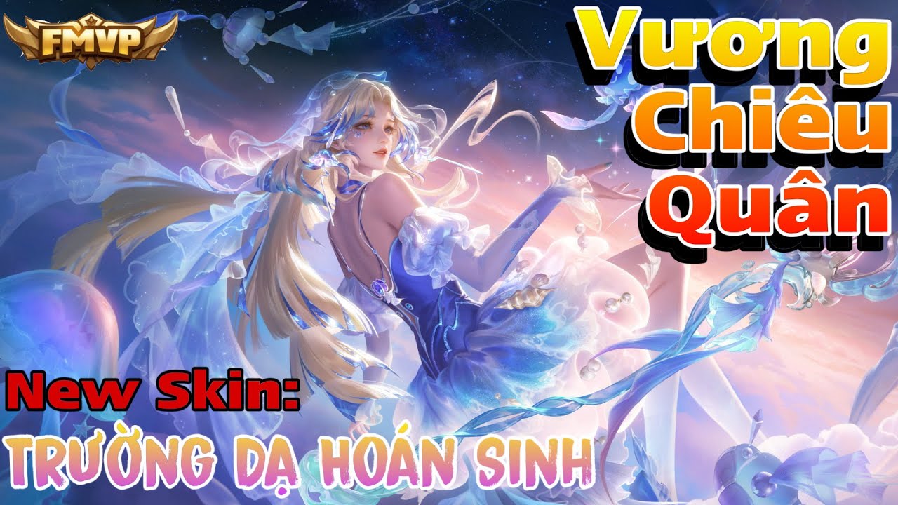 [VGVD] Vương Chiêu Quân (王昭君) - FMVP Hoán Dạ Trường Sinh tạo nên cơn sốt trong game sau ngày ra mắt!
