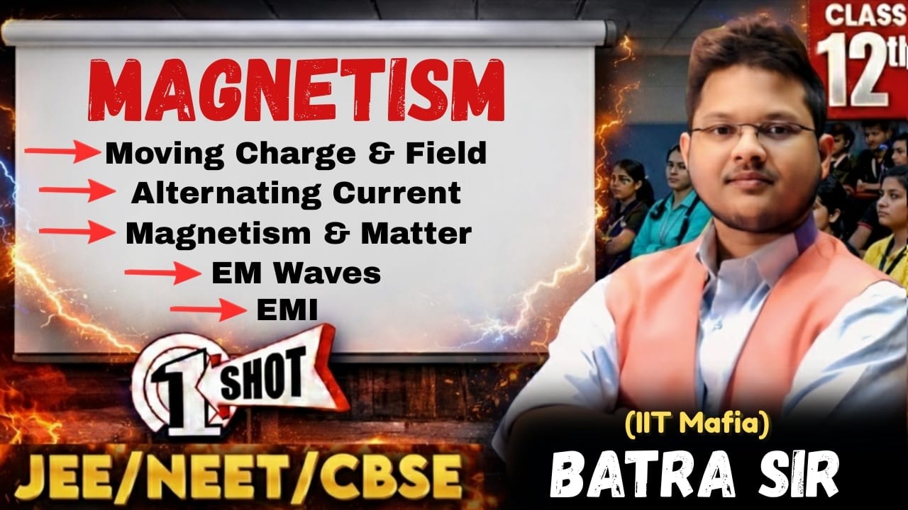 18+ MARKS { MAGNETISM COMPLETE }} ONE SHOT LECTURE 12TH CBSE,JEE,NEET
